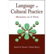 Language As Cultural Practice : Mexicanos en el Norte