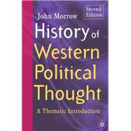 History of Western Political Thought A Thematic Introduction, Second Edition
