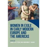 Women in exile in early modern Europe and the Americas