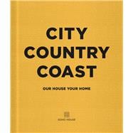 City Country Coast Our House Your Home
