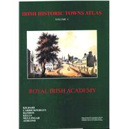 Irish Historic Towns Atlas Bound Vol. 1 (contains Nos. 1-6)