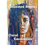 The Collected Stories of Carol Emshwiller; Vol. 2
