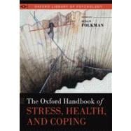 The Oxford Handbook of Stress, Health, and Coping