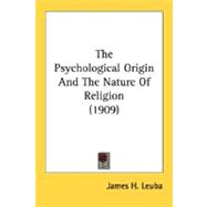 The Psychological Origin And The Nature Of Religion