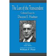 The Lure of the Transcendent: Collected Essays By Dwayne E. Huebner