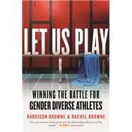 Let Us Play Winning the Battle for Gender Diverse Athletes