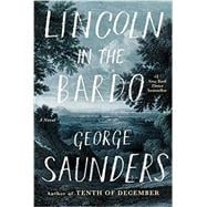 Lincoln in the Bardo A Novel