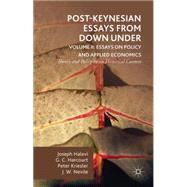 Post-Keynesian Essays from Down Under Volume II: Essays on Policy and Applied Economics Theory and Policy in an Historical Context