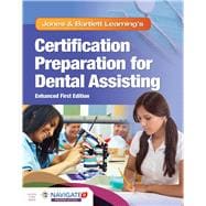 Jones  &  Bartlett Learning's Certification Preparation for Dental Assisting, Enhanced Edition
