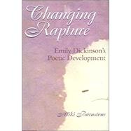 Changing Rapture: Emily Dickinson's Poetic Development