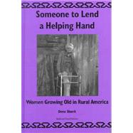 Someone To Lend a Helping Hand: Women Growing Old in Rural America