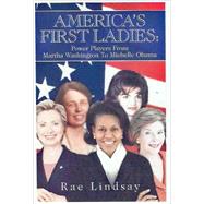 America's First Ladies : Power Players from Martha Washington to Michelle Obama