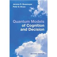 Quantum Models of Cognition and Decision