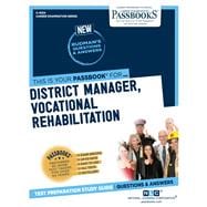 District Manager, Vocational Rehabilitation (C-4534) Passbooks Study Guide