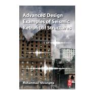 Advanced Design Examples of Seismic Retrofit of Structures