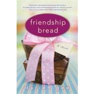 Friendship Bread : A Novel