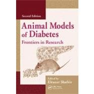 Animal Models of Diabetes, Second Edition: Frontiers in Research