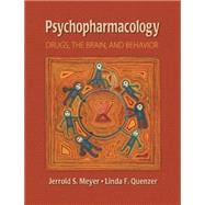 Psychopharmacology Drugs, the Brain, and Behavior