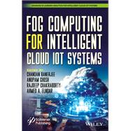 Fog Computing for Intelligent Cloud IoT Systems