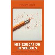 Mis-Education in Schools Beyond the Slogans and Double-Talk
