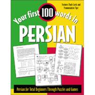 Your First 100 Words in Persian : Persian for Total Beginners Through Puzzles and Games
