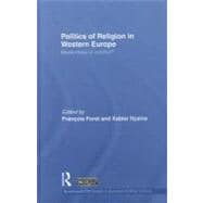 Politics of Religion in Western Europe: Modernities in conflict?