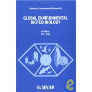 Global Environmental Biotechnology: Proceedings of the Third International Symposium of the International Society for Environmental Biotechnology, Held 15-20 July 1996 at Northwestern