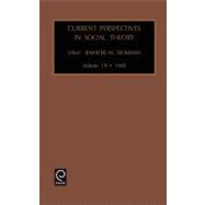 Current Perspectives in Social Theory, Volume 19