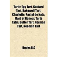 Tarts : Egg Tart, Custard Tart, Bakewell Tart, Charlotte, Pastel de Nata, Maid of Honour, Tarte Tatin, Butter Tart, Norman Tart, Neenish Tart
