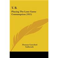 T B : Playing the Lone Game Consumption (1915)