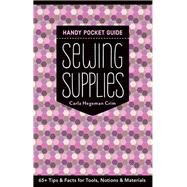 Sewing Supplies Handy Pocket Guide 65+ Tips & Facts for Tools, Notions & Materials