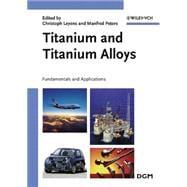 Titanium and Titanium Alloys Fundamentals and Applications