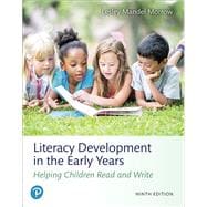 Literacy Development in the Early Years Helping Children Read and Write and MyLab Education with Enhanced Pearson eText -- Access Card Package,9780135175347