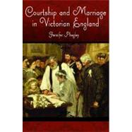 Courtship and Marriage in Victorian England