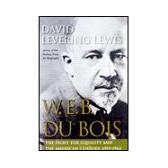 W. E. B. Du Bois, 1919-1963 The Fight for Equality and the American Century