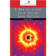 A Ray of Light in a Sea of Dark Matter