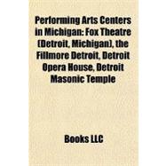 Performing Arts Centers in Michigan : Fox Theatre (Detroit, Michigan), the Fillmore Detroit, Detroit Opera House, Detroit Masonic Temple