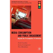 Media Consumption and Public Engagement Beyond the Presumption of Attention