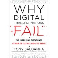 Why Digital Transformations Fail The Surprising Disciplines of How to Take Off and Stay Ahead,9781523085347
