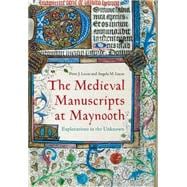 The Medieval Manuscripts at Maynooth Explorations in the Unknown