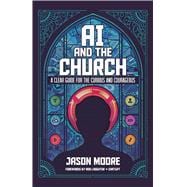 AI and the Church: A Clear Guide for the Curious and Courageous book cover, ISBN 9781963265347