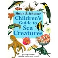 Simon & Schuster Children's Guide to Sea Creatures