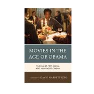 Movies in the Age of Obama The Era of Post-Racial and Neo-Racist Cinema