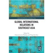 Global International Relations in Southeast Asia