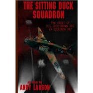 The Sitting Duck Squadron: The Story of F/L Jack Brown Dfc, 69 Squadron Raf