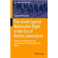 The Greek Cypriot Nationalist Right in the Era of British Colonialism