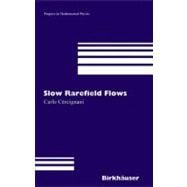 Slow Rarefied Flows