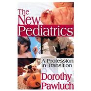 The New Pediatrics: A Profession in Transition