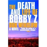 The Death and Life of Bobby Z A Thriller