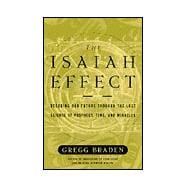 Isaiah Effect : Decoding the Lost Science of Prayer and Prophecy